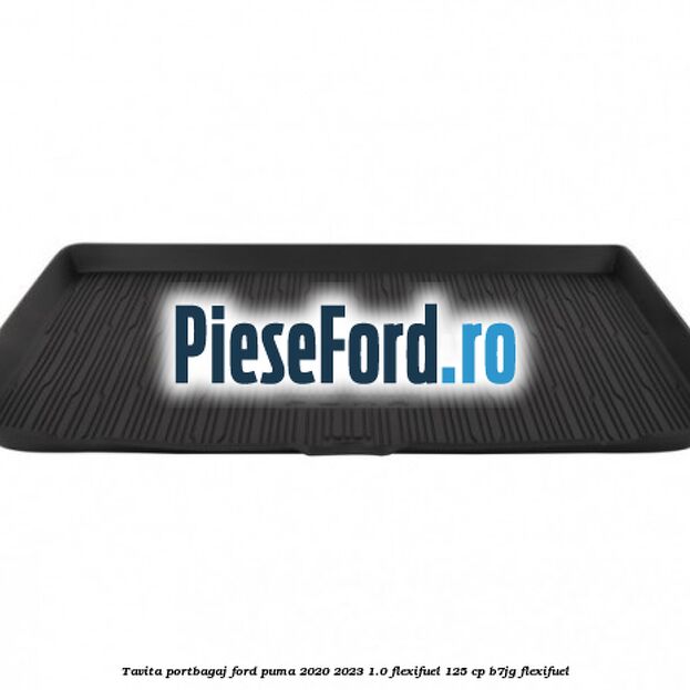 Tavita portbagaj Ford Puma 2020-2023 1.0 Flexifuel 125 cp B7JG Flexifuel