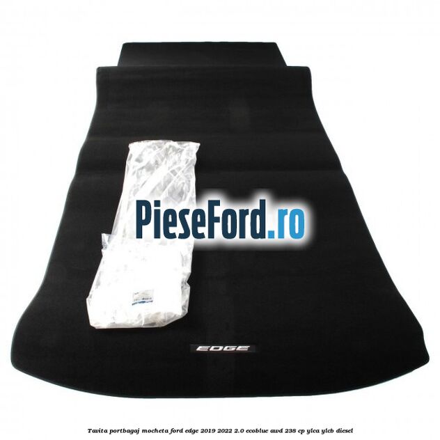 Tavita portbagaj, mocheta Ford Edge 2019-2022 2.0 EcoBlue AWD 238 cp YLCA, YLCB diesel