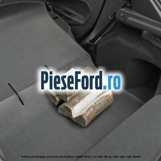 Tavita portbagaj, mocheta Ford Fiesta 2008-2012 1.6 TDCi 95 cp T3JA, TZJA, TZJB diesel