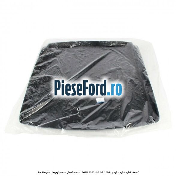 Tavita portbagaj S-MAX Ford S-Max 2015-2023 2.0 TDCi 120 cp UFCA, UFCB, UFCD diesel