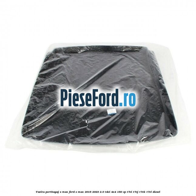 Tavita portbagaj S-MAX Ford S-Max 2015-2023 2.0 TDCi 4x4 150 cp Tavita portbagaj S-MAX Ford S-Max 2015-2023 2.0 TDCi 4x4 150 cp T7CI, T7CJ, T7CK, T7CL diesel