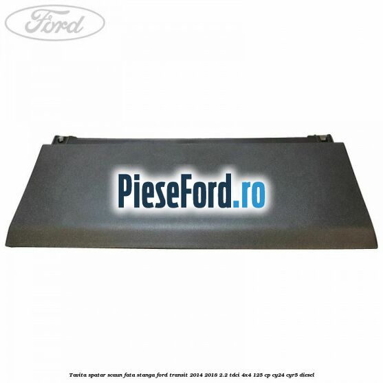 Tavita spatar scaun fata stanga Ford Transit 2014-2018 2.2 TDCi 4x4 125 cp Tavita spatar scaun fata stanga Ford Transit 2014-2018 2.2 TDCi 4x4 125 cp CY24, CYR5 diesel