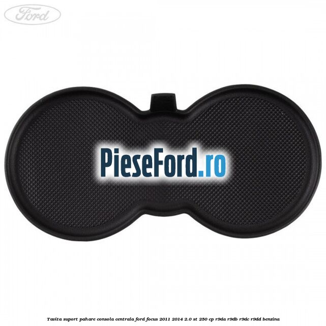 Tavita suport pahare consola centrala Ford Focus 2011-2014 2.0 ST 250 cp R9DA, R9DB, R9DC, R9DD benzina