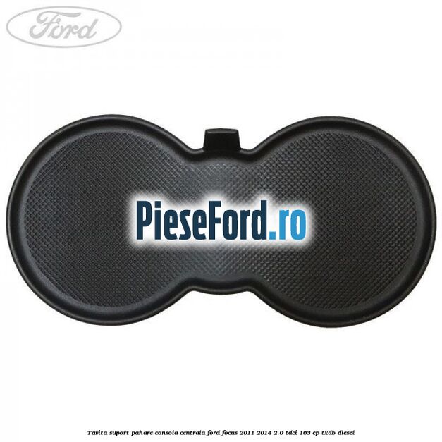 Tavita suport pahare consola centrala Ford Focus 2011-2014 2.0 TDCi 163 cp TXDB diesel
