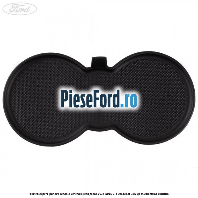 Tavita suport pahare consola centrala Ford Focus 2014-2018 1.5 EcoBoost 182 cp M9DA, M9DB benzina