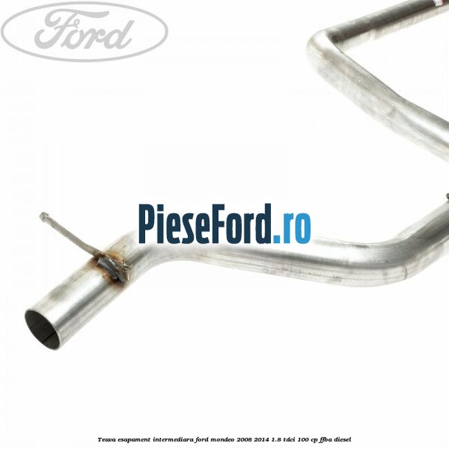 Teava esapament intermediara Ford Mondeo 2008-2014 1.8 TDCi 100 cp Teava esapament intermediara Ford Mondeo 2008-2014 1.8 TDCi 100 cp FFBA diesel