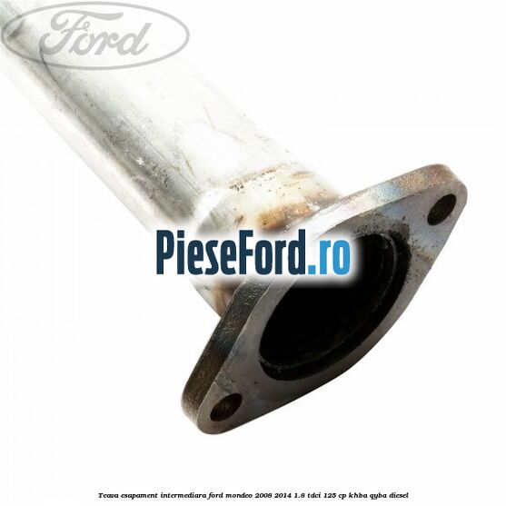 Teava esapament intermediara Ford Mondeo 2008-2014 1.8 TDCi 125 cp KHBA, QYBA diesel