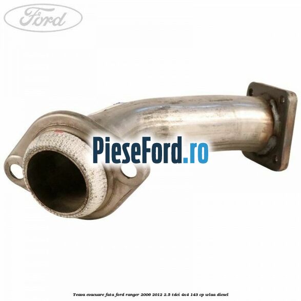 Teava evacuare fata Ford Ranger 2006-2012 2.5 TDCi 4x4 143 cp WLAA diesel