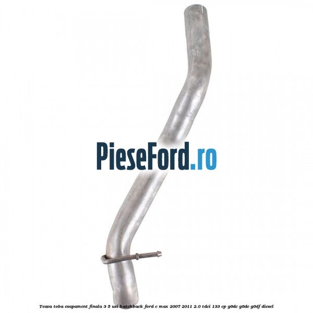 Teava toba esapament finala 3/5 usi hatchback Ford C-Max 2007-2011 2.0 TDCi 133 cp G6DC, G6DE, G6DF diesel