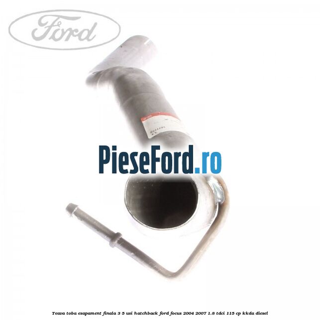 Teava toba esapament finala 3/5 usi hatchback Ford Focus 2004-2007 1.8 TDCi 115 cp KKDA diesel