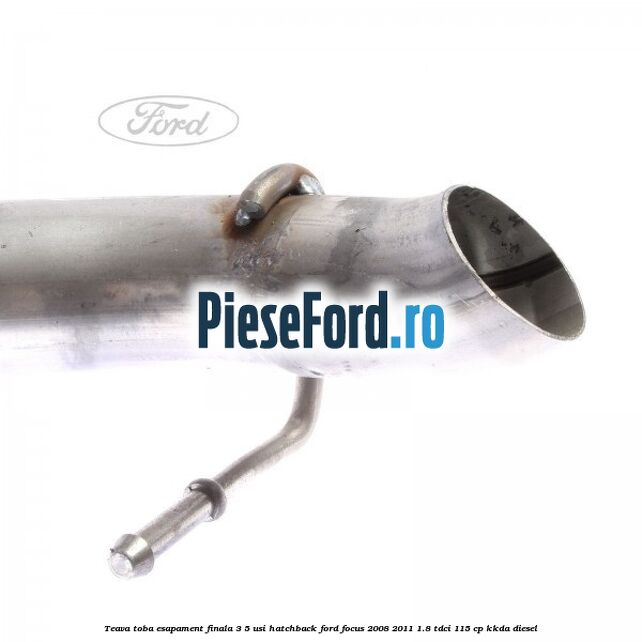 Teava toba esapament finala 3/5 usi hatchback Ford Focus 2008-2011 1.8 TDCi 115 cp Teava toba esapament finala 3/5 usi hatchback Ford Focus 2008-2011 1.8 TDCi 115 cp KKDA diesel