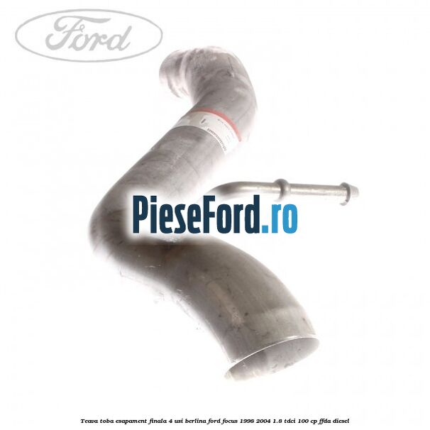 Teava toba esapament finala 4 usi berlina Ford Focus 1998-2004 1.8 TDCi 100 cp FFDA diesel