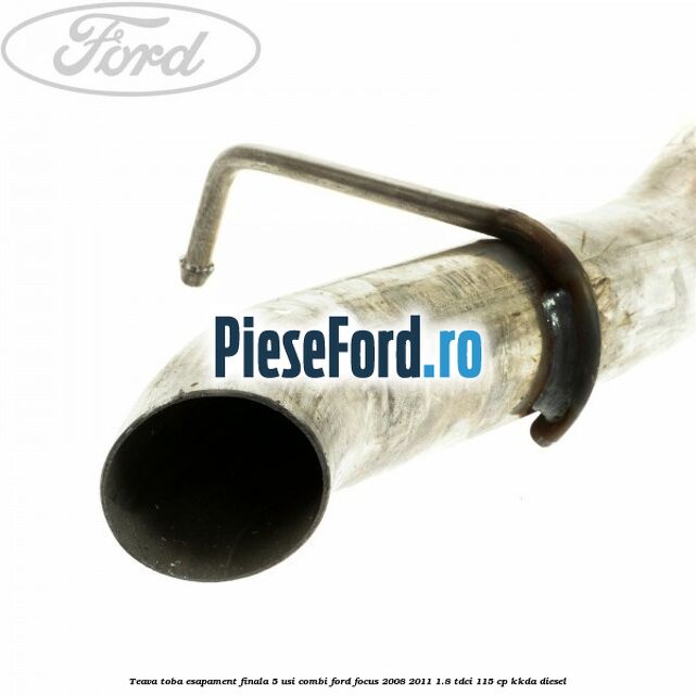 Teava toba esapament finala 5 usi combi Ford Focus 2008-2011 1.8 TDCi 115 cp KKDA diesel