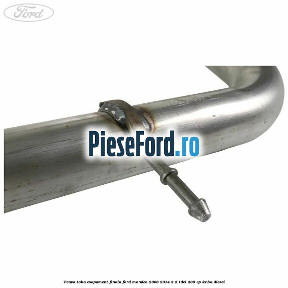 Teava toba esapament finala Ford Mondeo 2008-2014 2.2 TDCi 200 cp Teava toba esapament finala Ford Mondeo 2008-2014 2.2 TDCi 200 cp KNBA diesel