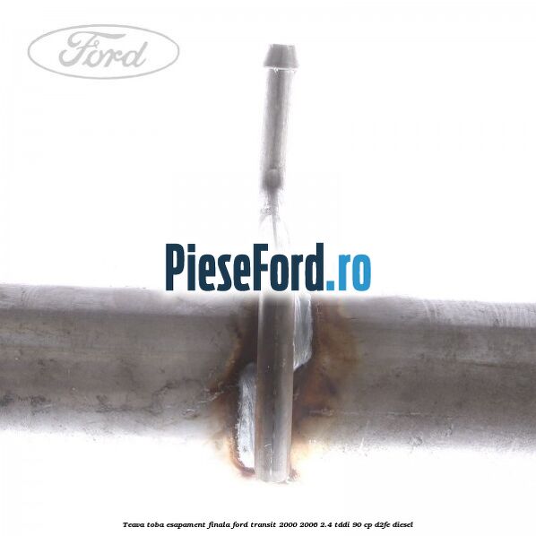 Teava toba esapament finala Ford Transit 2000-2006 2.4 TDdi 90 cp D2FE diesel