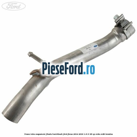 Teava toba esapament finala hatchback Ford Focus 2014-2018 1.6 Ti 85 cp XTDA, XTDB benzina