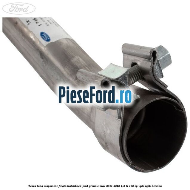 Teava toba esapament finala hatchback Ford Grand C-Max 2011-2015 1.6 Ti 105 cp IQDA, IQDB benzina