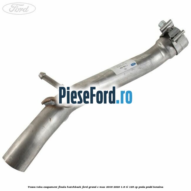 Teava toba esapament finala hatchback Ford Grand C-Max 2016-2020 1.6 Ti 125 cp PNDA, PNDD benzina