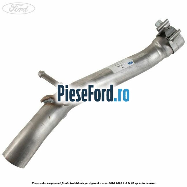 Teava toba esapament finala hatchback Ford Grand C-Max 2016-2020 1.6 Ti 85 cp XTDA benzina