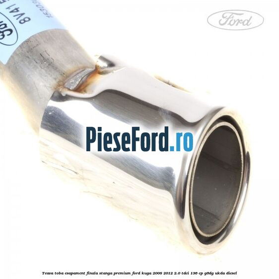 Teava toba esapament finala stanga premium Ford Kuga 2008-2012 2.0 TDCi 136 cp G6DG, UKDA diesel