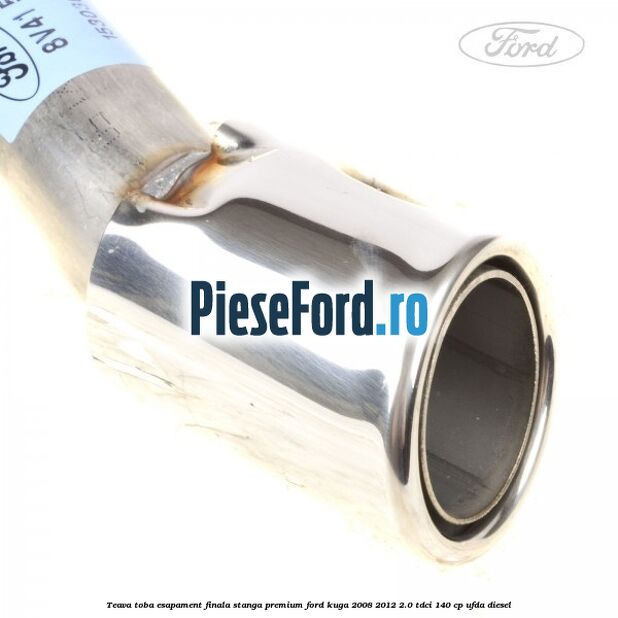 Teava toba esapament finala stanga premium Ford Kuga 2008-2012 2.0 TDCI 140 cp Teava toba esapament finala stanga premium Ford Kuga 2008-2012 2.0 TDCI 140 cp UFDA diesel