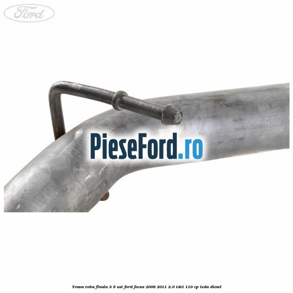Teava toba finala 3/5 usi Ford Focus 2008-2011 2.0 TDCi 110 cp IXDA diesel