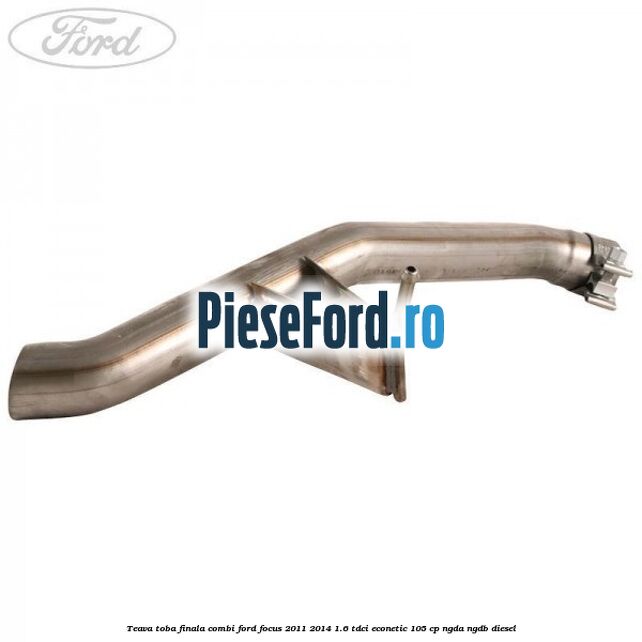 Teava toba finala combi Ford Focus 2011-2014 1.6 TDCi ECOnetic 105 cp NGDA, NGDB diesel