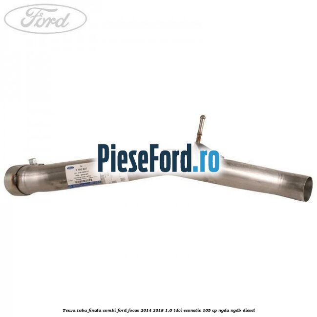 Teava toba finala combi Ford Focus 2014-2018 1.6 TDCi ECOnetic 105 cp Teava toba finala combi Ford Focus 2014-2018 1.6 TDCi ECOnetic 105 cp NGDA, NGDB diesel