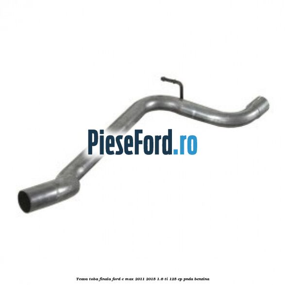 Teava toba finala Ford C-Max 2011-2015 1.6 Ti 125 cp PNDA benzina