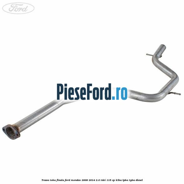 Teava toba finala Ford Mondeo 2008-2014 2.0 TDCi 115 cp KLBA, LPBA, TYBA diesel