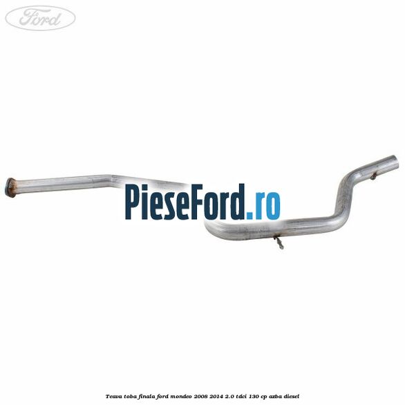 Teava toba finala Ford Mondeo 2008-2014 2.0 TDCi 130 cp AZBA diesel