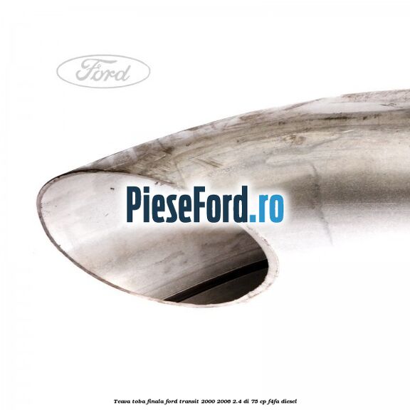 Teava toba finala Ford Transit 2000-2006 2.4 DI 75 cp F4FA diesel