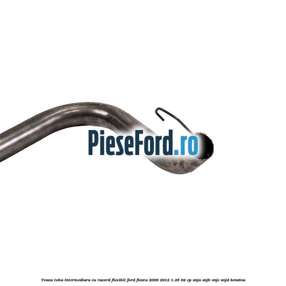 Teava toba intermediara cu racord flexibil Ford Fiesta 2008-2012 1.25 82 cp SNJA, SNJB, SNJC, SNJD benzina