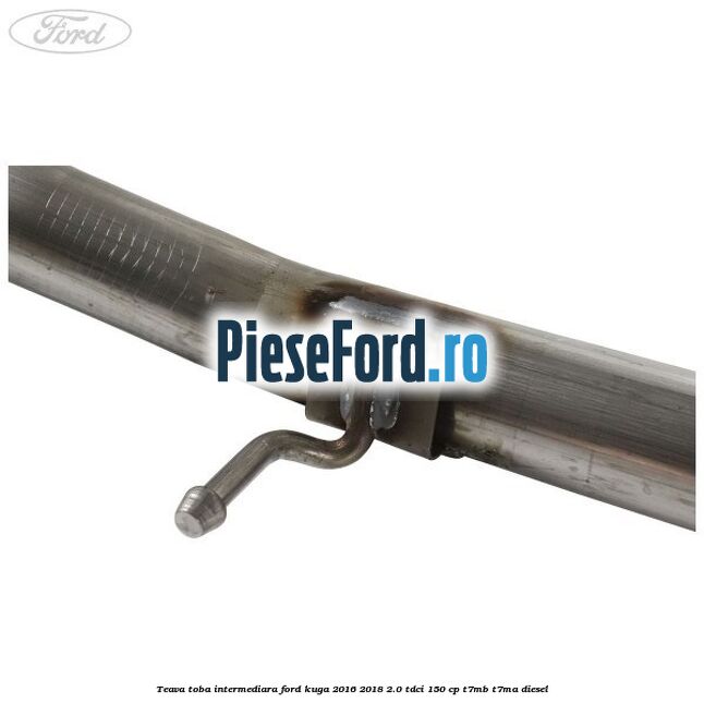 Teava toba intermediara Ford Kuga 2016-2018 2.0 TDCi 150 cp T7MB, T7MA diesel