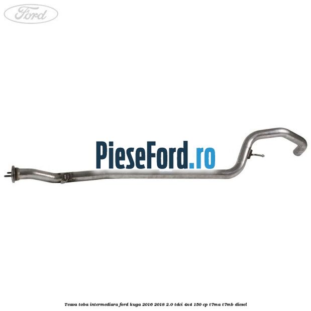 Teava toba intermediara Ford Kuga 2016-2018 2.0 TDCi 4x4 150 cp T7MA, T7MB diesel