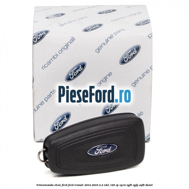 Telecomanda cheie Ford Ford Transit 2014-2018 2.2 TDCi 125 cp