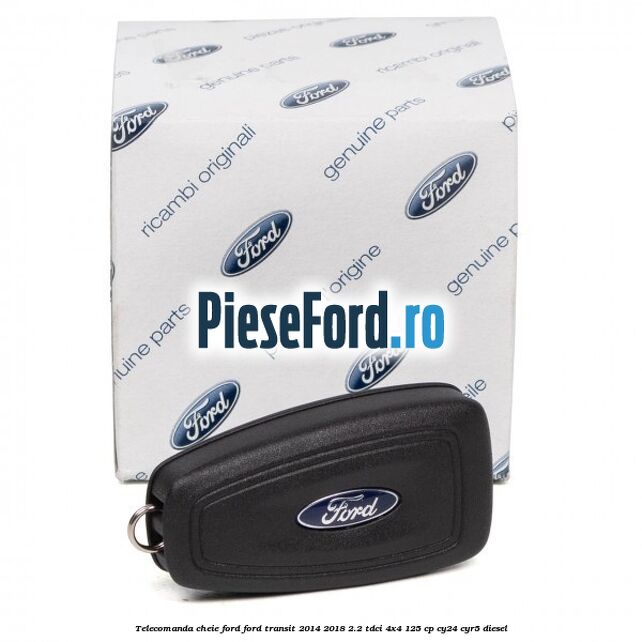 Telecomanda cheie Ford Ford Transit 2014-2018 2.2 TDCi 4x4 125 cp Telecomanda cheie Ford Ford Transit 2014-2018 2.2 TDCi 4x4 125 cp CY24, CYR5 diesel
