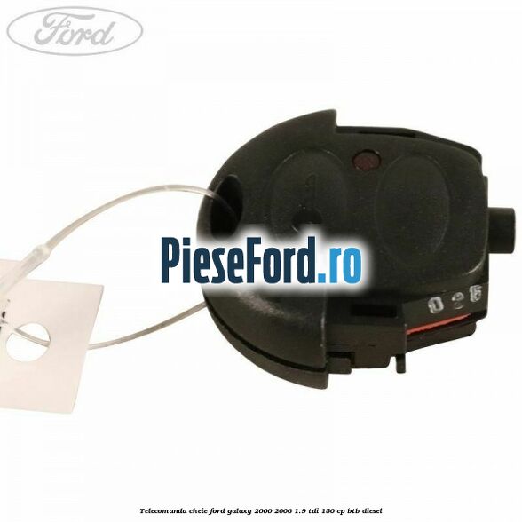 Telecomanda cheie Ford Galaxy 2000-2006 1.9 TDI 150 cp BTB diesel