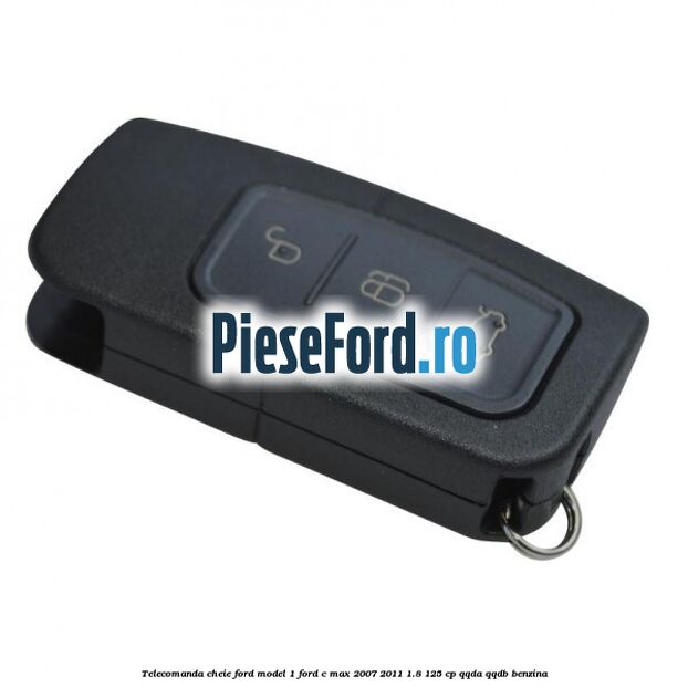 Telecomanda cheie Ford model 1 Ford C-Max 2007-2011 1.8 125 cp QQDA, QQDB benzina