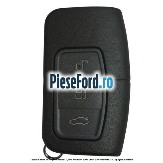 Telecomanda cheie Ford model 1 Ford Mondeo 2008-2014 2.0 EcoBoost 240 cp Telecomanda cheie Ford model 1 Ford Mondeo 2008-2014 2.0 EcoBoost 240 cp TPBA benzina