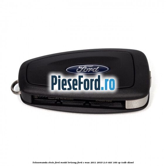 Telecomanda cheie Ford model briceag Ford C-Max 2011-2015 2.0 TDCi 163 cp TXDB diesel