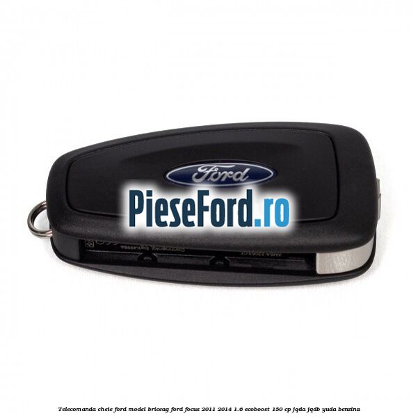 Telecomanda cheie Ford model briceag Ford Focus 2011-2014 1.6 EcoBoost 150 cp Telecomanda cheie Ford model briceag Ford Focus 2011-2014 1.6 EcoBoost 150 cp JQDA, JQDB, YUDA benzina