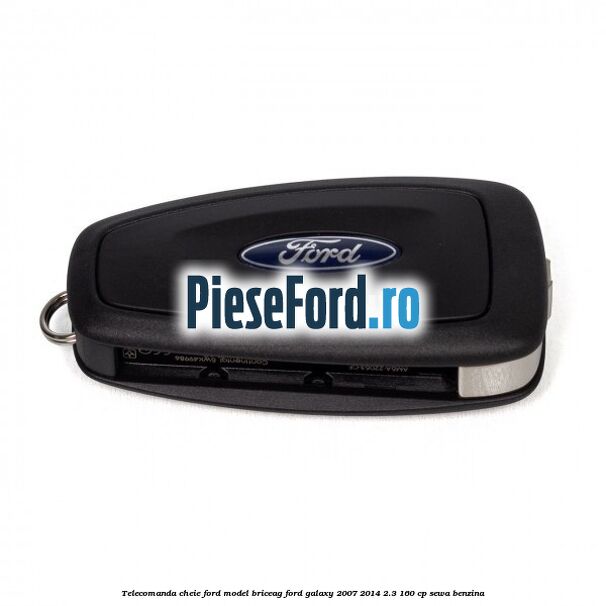 Telecomanda cheie Ford model briceag Ford Galaxy 2007-2014 2.3 160 cp SEWA benzina