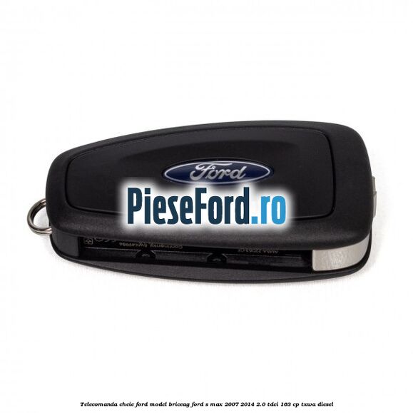 Telecomanda cheie Ford model briceag Ford S-Max 2007-2014 2.0 TDCi 163 cp TXWA diesel