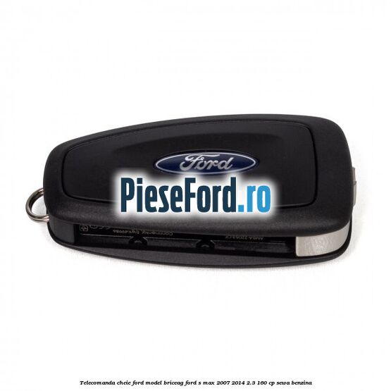 Telecomanda cheie Ford model briceag Ford S-Max 2007-2014 2.3 160 cp SEWA benzina