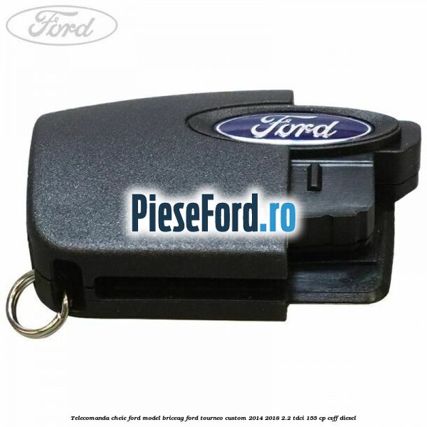Telecomanda cheie Ford model briceag Ford Tourneo Custom 2014-2018 2.2 TDCi 155 cp Telecomanda cheie Ford model briceag Ford Tourneo Custom 2014-2018 2.2 TDCi 155 cp CVFF diesel