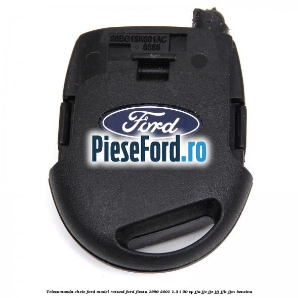 Telecomanda cheie Ford model rotund Ford Fiesta 1996-2001 1.3 i 50 cp JJA, JJC, JJE, JJJ, JJK, JJM benzina