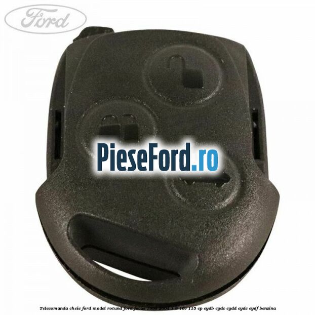 Telecomanda cheie Ford model rotund Ford Focus 1998-2004 1.8 16V 115 cp EYDB, EYDC, EYDD, EYDE, EYDF benzina
