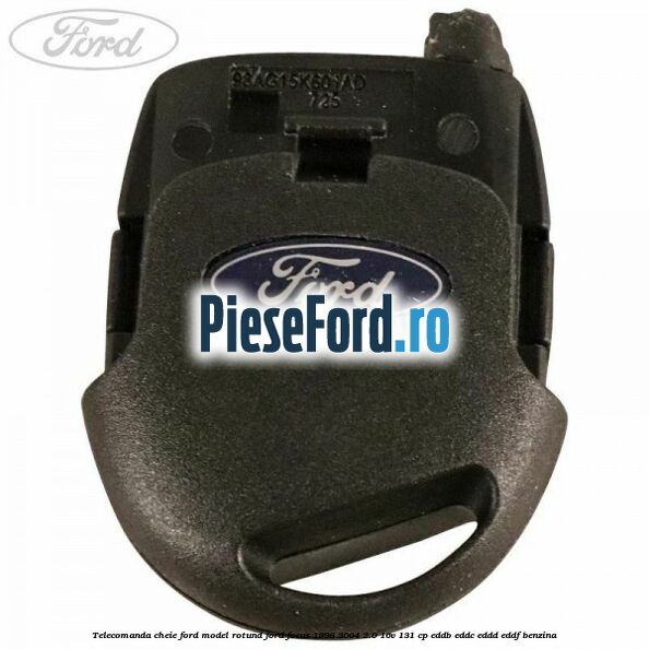 Telecomanda cheie Ford model rotund Ford Focus 1998-2004 2.0 16V 131 cp EDDB, EDDC, EDDD, EDDF benzina