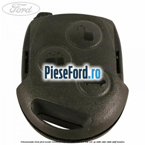 Telecomanda cheie Ford model rotund Ford Focus 1998-2004 2.0 16V 131 cp Telecomanda cheie Ford model rotund Ford Focus 1998-2004 2.0 16V 131 cp EDDB, EDDC, EDDD, EDDF benzina